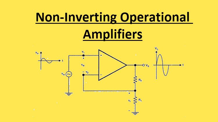 Non Inverting Operational Amplifiers Working And Applications
