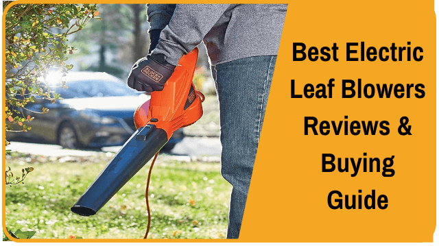 Top 7 Electric Leaf Blowers