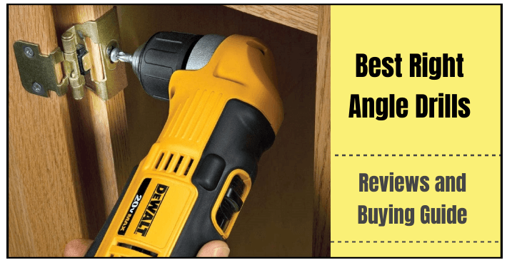The 7 Best Right Angle Drills 2024 Reviews and Buying Guide