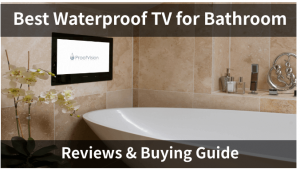 Best Waterproof TV for Bathroom