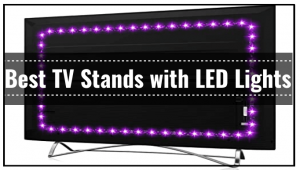 Best TV Stands with LED Lights