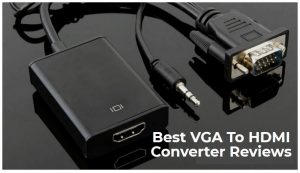Best VGA To HDMI Converter