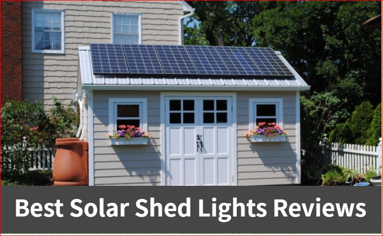 9 Best Solar Shed Lights in 2023 - ElectronicsHub