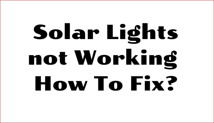 https://www.electronicshub.org/wp-content/uploads/2021/11/Solar-Lights-not-Working.jpg