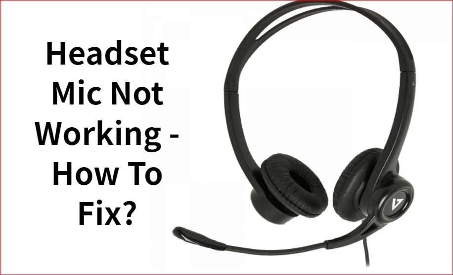 Headset Mic Not Working How To Fix? Electronics Hub