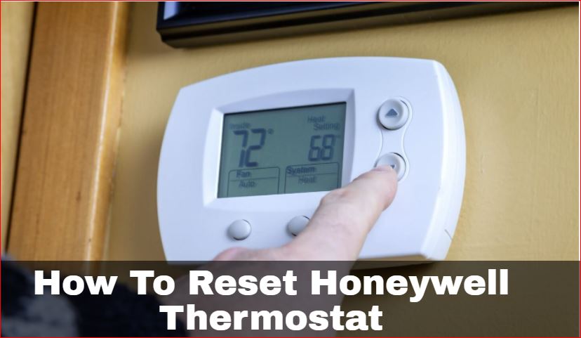 https://www.electronicshub.org/wp-content/uploads/2021/12/honeywell-thermostat-reset.jpg