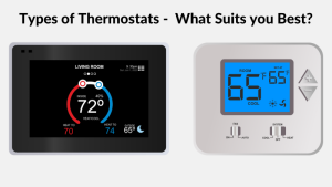Types of Thermostats – What Suits you Best