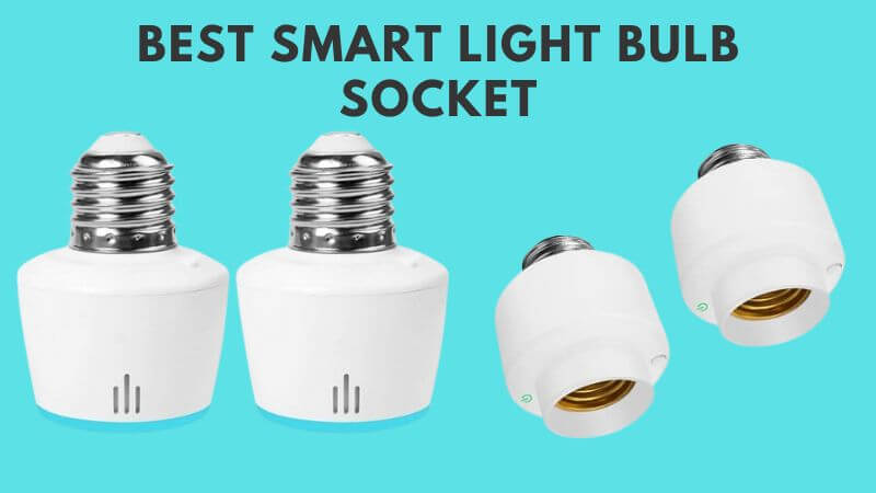 https://www.electronicshub.org/wp-content/uploads/2022/11/Best-Smart-Light-Bulb-Socket.jpg