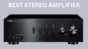 Best Stereo Amplifier