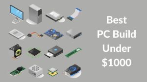 Best PC Build Under $1000