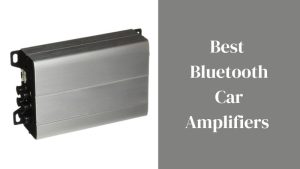 Best Bluetooth Car Amplifiers