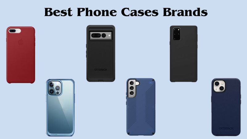 20 Best Phone Cases Brands