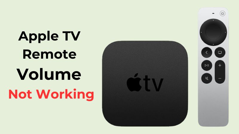 Apple TV Remote Volume Not Working - How to Fix? - ElectronicsHub USA