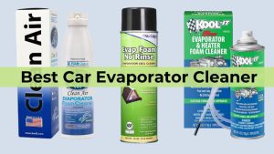 Best Car Evaporator Cleaner