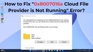 How to Fix 0x8007016a Cloud File Provider is Not Running Error