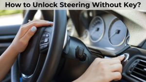 How to Unlock steering without key