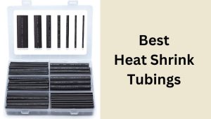 Best Heat Shrink Tubings