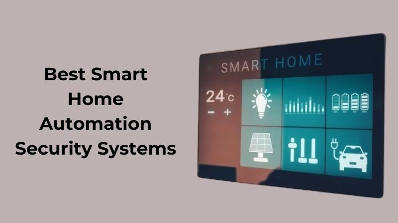 The Best Smart Home Security Systems for 2024