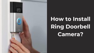 How to Install Ring Doorbell Camera