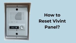 How to Reset Vivint Panel