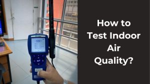 How to Test Indoor Air Quality