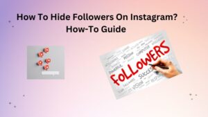 How To Hide Followers On Instagram How-To Guide