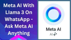 Meta AI With LIama 3 On WhatsApp - Ask Meta AI Anything