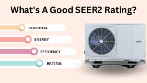 What's A Good SEER2 Rating?